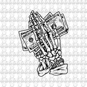 Praying for Money SVG, Praying Skeleton Hands SVG, Praying Hands SVG, 100 Hundred Dollar Bill Svg, Cash Svg, Rich Svg, Png, Ai, Eps, Dxf Svg