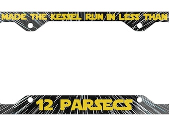 Made the Kessel Run in Less Than 12 Parsecs Decorative License Plate Frame, Hyper Speed Star Wars Car Accessory