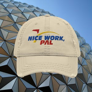Nice Work Pal Hat, Soarin&#39; Hat, Epcot Hat, Disneyworld Hat, Embroidered Distressed Hat