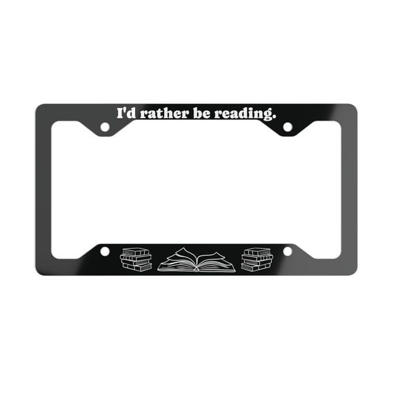 I'd Rather Be Reading Decorative License Plate Frame, Book Lover Car Accessory