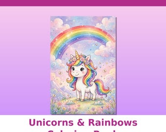 Op de afbeelding: Een printbaar kleurboek getiteld "Unicorns & Rainbows Coloring Book" met een digitale illustratie van een witte eenhoorn met een regenboogkleurige manen en staart, staand op een grasheuvel onder een grote regenboog en wolken.