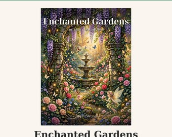 Op de afbeelding: Een printbaar kleurboek voor volwassenen getiteld Enchanted Gardens door Jay Strong. De omslag toont een stenen fontein in een tuin met roze rozen, paarse blauweregen, vlinders en een fee. Bevat 30 ontwerpen in PDF-formaat.