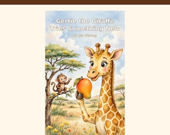 Op de afbeelding: Een digitaal kinderboek in PDF-formaat getiteld Gertie the Giraffe Tries Something New door Jay Strong. De omslag toont een aquarelillustratie van een giraf die een oranje mango vasthoudt, met een kleine aap in een boom.