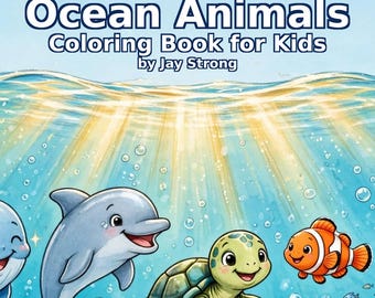 Op de afbeelding: Een kleurboek getiteld Ocean Animals Coloring Book for Kids door Jay Strong. De kaft toont een blauwe onderwaterscène met een dolfijn, een zeeschildpad en een anemoonvis, met lichtstralen die door het water schijnen.