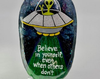 Believe in Yourself quote, spaceship, inspirational words, funny, quirky, UFO, peace sign, hand painted rock, therapy rock, painted alien