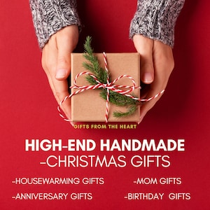 May include: A brown gift box tied with red and white twine and a sprig of evergreen. The box is being held by two hands. The text "GIFTS FROM THE HEART" is below the box. The text "HIGH-END HANDMADE -CHRISTMAS GIFTS" is below the text "GIFTS FROM THE HEART". The text "-HOUSEWARMING GIFTS" is below the text "HIGH-END HANDMADE -CHRISTMAS GIFTS". The text "-ANNIVERSARY GIFTS" is below the text "-HOUSEWARMING GIFTS". The text "-MOM GIFTS" is below the text "-ANNIVERSARY GIFTS". The text "-BIRTHDAY GIFTS" is below the text "-MOM GIFTS".