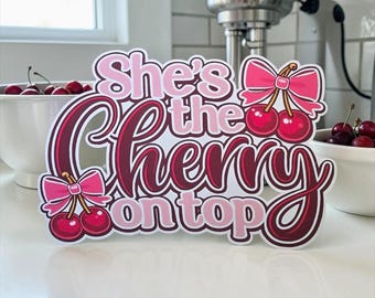 She is the cherry on the top cutout  cherry birthday themed backdrop  birthday themed girl birthday party decor