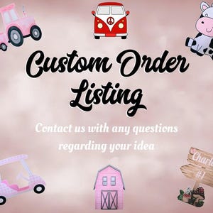 May include: Custom order listing for personalized items. The image shows a pink and white farmhouse style barn, a pink golf cart, a pink and white tractor, a red and white vintage van, and a sign that says "Charlotte #1".