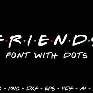 Vrienden lettertype, vrienden lettertype voor Cricut, vrienden lettertype SVG, Cricut lettertype SVG, lettertype SVG, vrienden voortplanten lettertype, Svg voor Cricut, Vector-bestand