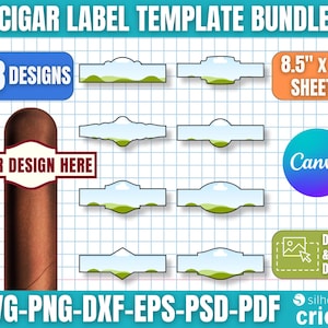 May include: A digital design bundle for cigar labels. The image features eight label designs, a cigar illustration, and text that reads "YOUR DESIGN HERE." The bundle includes SVG, PNG, DXF, EPS, PSD, and PDF formats. The labels are designed for 8.5" x 11" sheets.