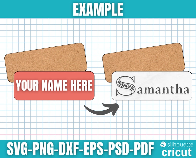 May include: Two name tag designs are shown. One has the text "YOUR NAME HERE" on a red background, and the other displays the name "Samantha" with a decorative initial. The image includes the text "EXAMPLE" and file type options.