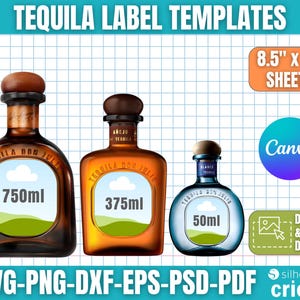 May include: Image of tequila label templates with three different bottle sizes: 750ml, 375ml, and 50ml. The labels are designed for 8.5" x 11" sheets and are compatible with Canva, Silhouette, and Cricut. The image includes the text "TEQUILA LABEL TEMPLATES".