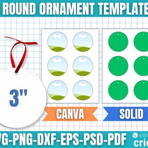 May include: A white round ornament template, approximately 7.6 cm in diameter, with a red ribbon. The image displays three design options: Canva, with a landscape design, and solid green. Text includes "3 ROUND ORNAMENT TEMPLATES" and "SVG-PNG-DXF-EPS-PSD-PDF".