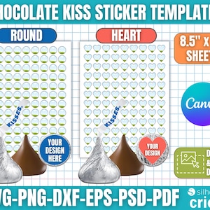 May include: Chocolate Kiss sticker templates with round and heart-shaped designs. The image shows sheets of stickers with a grid pattern, Hershey's Kisses, and the text "Your Design Here". The sheets are 8.5" x 11" and compatible with Canva, Silhouette, and Cricut.