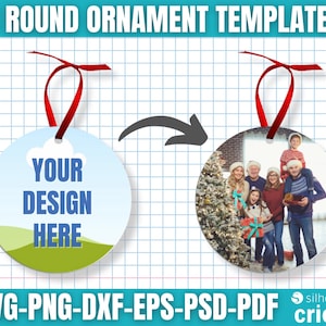May include: Two round Christmas ornament templates with red ribbon hangers. One has the text "YOUR DESIGN HERE" on a blue and green background. The other shows a family photo. Text at the bottom reads "SVG-PNG-DXF-EPS-PSD-PDF".