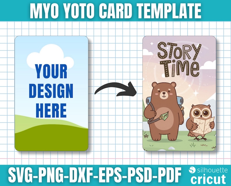May include: A card template with the text "MYO YOTO CARD TEMPLATE". The left card has the text "YOUR DESIGN HERE". The right card says "STORY TIME" with a bear and owl illustration. Below are file formats: SVG-PNG-DXF-EPS-PSD-PDF.