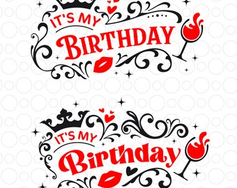 Its My Birthday Queen Svg Png, Birthday Queen Svg, Wine Birthday Women Svg, Birthday Party Girl Svg Drinks Birthday, Shirt Birthday Diva Svg