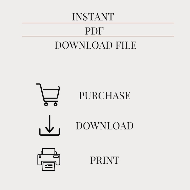 May include: A graphic showing the steps to purchase and download a digital PDF file. The steps are: purchase, download, and print. The graphic includes icons for a shopping cart, a download arrow, and a printer.