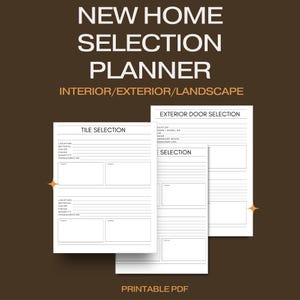 Puede incluir: Un planificador digital titulado "New Home Selection Planner" con secciones para diseño de interiores, exteriores y paisajismo. La imagen muestra páginas PDF imprimibles para la selección de azulejos y puertas exteriores, con campos para ubicación, material, color y notas.