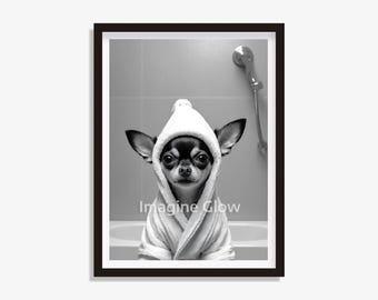 Chihuahua in Bathrobe Art: Funny Bathroom Decor (Digital Download)