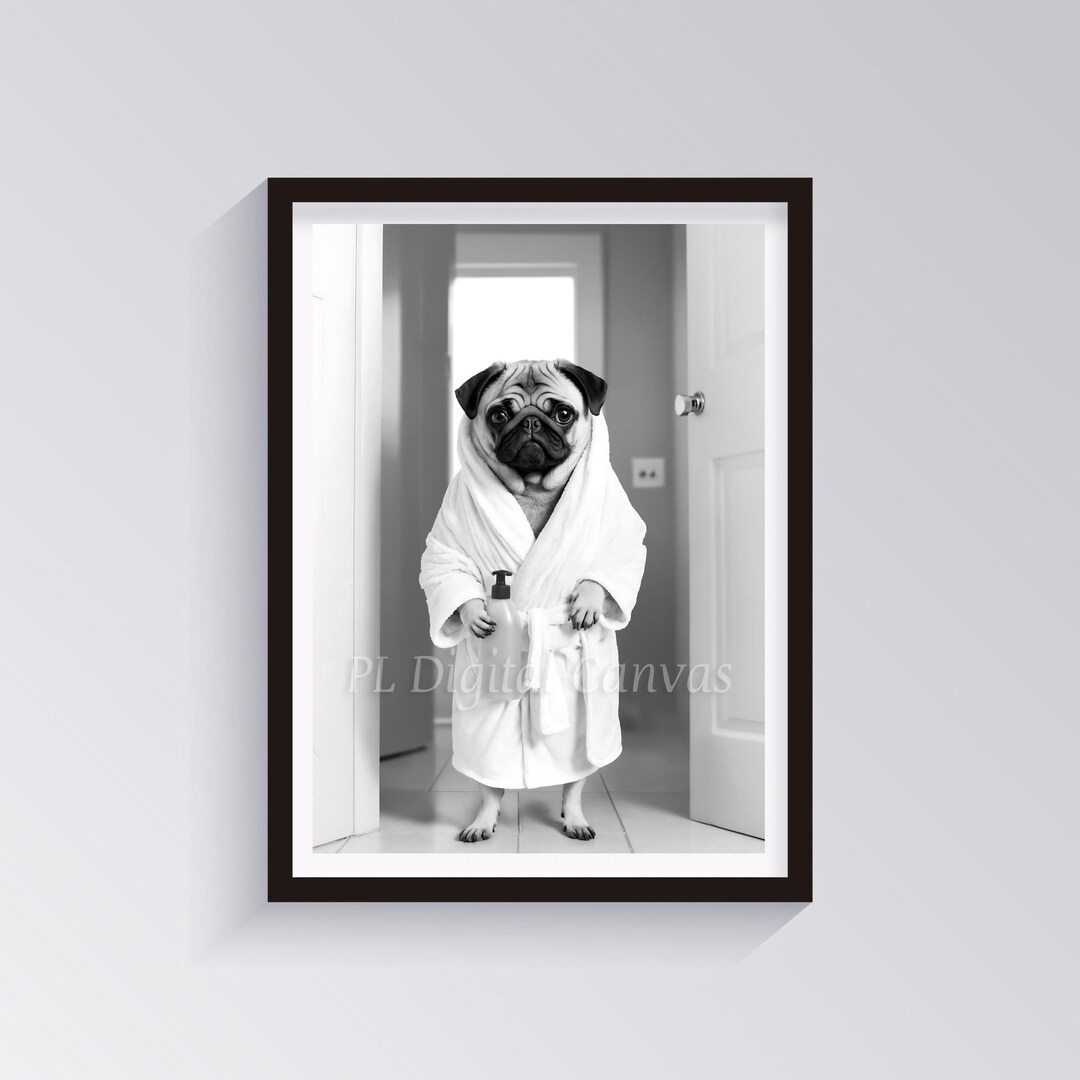 Black and White Bathroom Art - Pug Dog in Toilet Artwork - Bathrobe ...