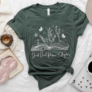Wildflowers Book Shirt, Just One More Chapter Shirt, Book Lovers T-shirt, Reading Tee Shirt, Book Lover Gift, Librarian Shirt, Teacher Gift