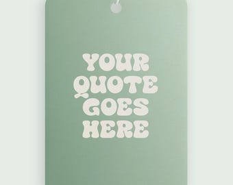 Custom Quote Car Air Freshener | Funny Hanging Car Scent & Quote Gift | Personalised Gag Gift for Him or Her