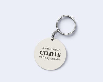 In A World Full Of C***s You're My Favourite Keyring | Funny Gift For Friend | Cheeky Swear Keyring | Secret Santa Gift | Stocking Filler