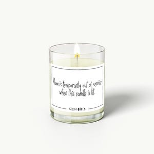 Mum Is Temporarily Out of Service Candle | Funny Mum Gift | Mother&#39;s Day Present | Giggle Gifts