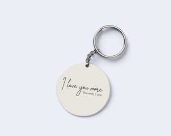 I Love You More The End I Win Keyring | Funny Romantic Gift | Christmas Gift for Couples | Stocking Filler