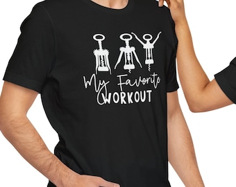 Wine Lover Shirt, Work out Shirt, Funny Wine Shirt, Wine Lover Gift, funny Corkscrew T Shirt, Favorite Workout Shirt, Wine Workout Shirt