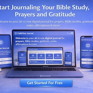 May include: A digital journal interface, FaithFlow Journal, is displayed on a laptop, tablet, and smartphones. The screens show the journal's features, including prayers, Bible studies, and gratitude. The text "Start Journaling Your Bible Study, Prayers and Gratitude" is at the top.