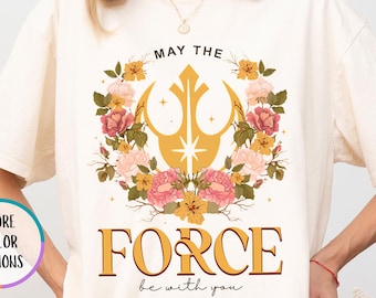 Comfort Colors® Star Wars May The Force Be With You Shirt, Floral Rebel Tshirt, Galaxys Edge Tee, Disney Star Wars Shirt For Women,Movie Tee