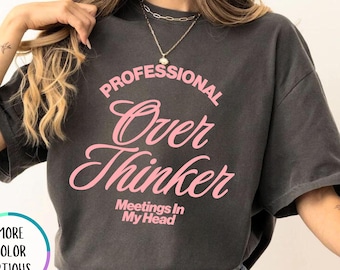 Comfort Colors Professional Overthinker Shirt, Funny Mental Health Tee, Anxiety Humor T-Shirt, Overthinking Shirt, Introvert Gift Shirt