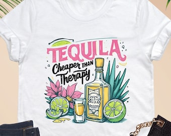 Tequila Cheaper Than Therapy Shirt, Funny Tequila Shirt, Drinking Shirt, Girls Night Out Shirt, Tequila Lover Gift, Cinco De Mayo Shirt