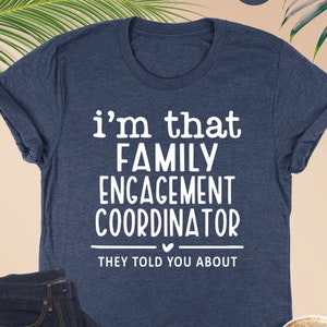 I'm That Family Engagement Coordinator Sweatshirt,Family Engagement Coordinator Shirt,Engagement Planner Shirt,Coordinator Gift,Gift For Her