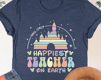 Personalized Disney Teacher Shirt, Happiest Teacher On Earth, Custom Name Disney Teacher Shirt, Disneyland Castle Shirt, Disney School Shirt