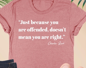 Just Because You Are Offended Shirt, Freedom Shirt, Charlie Kirk Quote Tee, Free Speech Political T-Shirt, Human Rights Shirt, Conservative