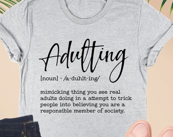 Adulting Definition Shirt, Adulting Shirt, Funny Adulting Tee, Adulting Gift, Adult Shirt,Adulting Sweatshirt,Adulthood Shirt,Gift For Adult