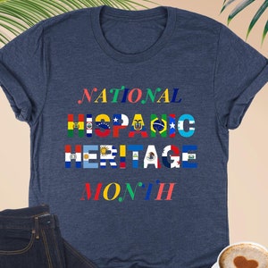 National Hispanic Heritage Month Shirt, Hispanic Heritage Shirt, Hispanic Gifts, Latina Tshirt, Mexican Shirt, Latino Pride, Hispanic Flags