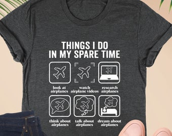 Funny Aviation Shirt, Things I Do In My Spare Time Shirt,Airplane Shirt,Airplane Lover Gift,Aviation Gifts,Airplane Lovers,Funny Pilot Shirt