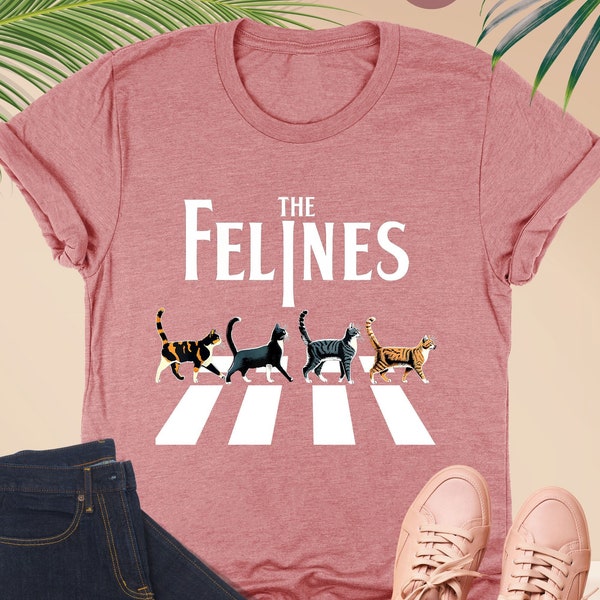 The Felines Shirt, Feline Shirt, Funny Cats Shirt, Cats Lovers Gift, Cat Lover Sweatshirt, Cat Mom Shirt, Funny Cat Gifts, Animal Lover Gift