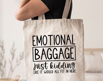 Emotional Baggage Tote Bag, Just Kidding Like It Would All Fit In Here Bag, Funny Tote Bag, Funny Gift Bag, Tote Bag Sayings, Shoulder Bag