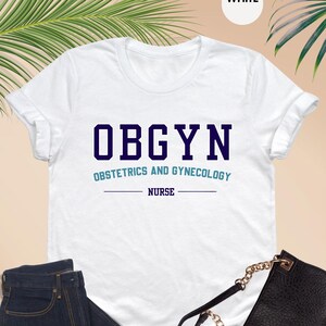 OBGYN Nurse Shirt, OBGYN Gifts, OBGYN Shirt, Obstetrics And Gynecology Shirt, Obgyn Appreciation,Ob Nurse Shirt,Ob Gyn Gift,Obgyn Sweatshirt