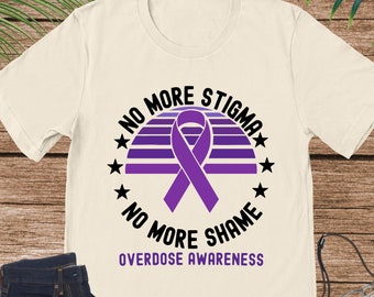 Overdose Awareness Shirt, No More Stigma No More Shame Shirt, Addiction Awareness Shirt, Purple Ribbon Shirt, Recovery Support Sweatshirt
