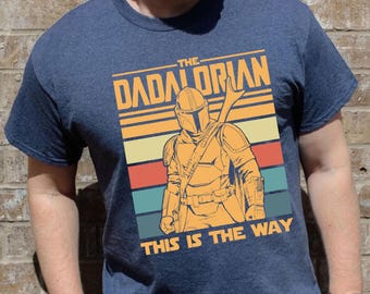 The Dadalorian Shirt, Funny Dad Gift, This Is The Way Star Wars Inspired Tee for Fathers, Mandalorian Dad T-Shirt for Father's Day, Papa Tee