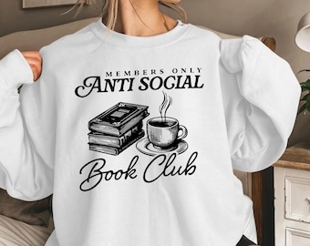 Anti Social Book Club Sweatshirt, Book Club Hoodie, Book Crew, Reading Crew, Book Sweatshirt, Book Lover Gift, Bookish Sweatshirt, Librarian