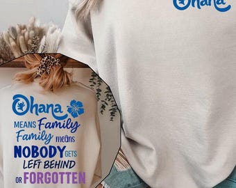 Ohana Means Family Sweatshirt, Hawaiian Quote Hoodie, Nobody Gets Left Behind or Forgotten, Disney Stitch Sweatshirt, Family Matching Hoodie