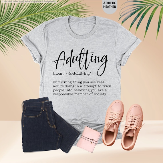 Adulting Definition Shirt, Adulting Shirt, Funny Adulting Tee, Adulting Gift, Adult Shirt,Adulting Sweatshirt,Adulthood Shirt,Gift For Adult