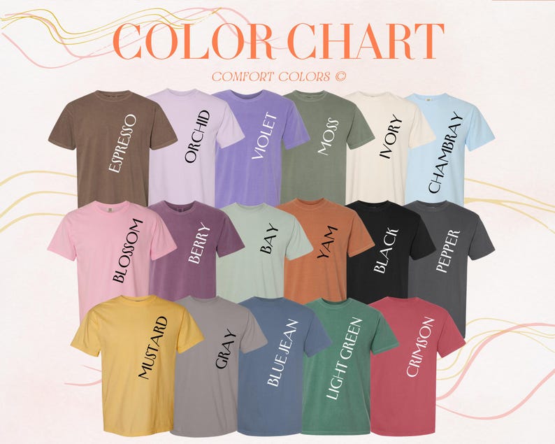 May include: Color chart showing 18 different t-shirt colors with names like Espresso, Blossom, Orchid, Mustard, Berry, Violet, Gray, Bay, Moss, Blue Jean, Yam, Ivory, Light Green, Black, Chambray, Crimson, and Pepper.